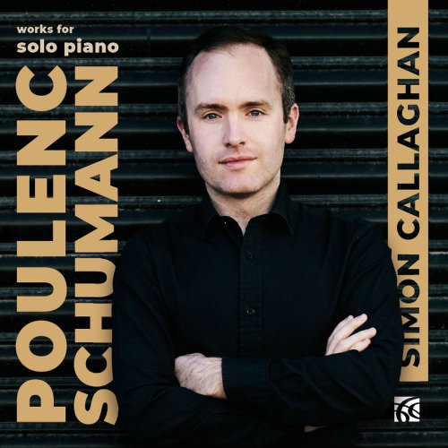 Simon Callaghan - Schumann & Poulenc: Works for Solo Piano (2019)