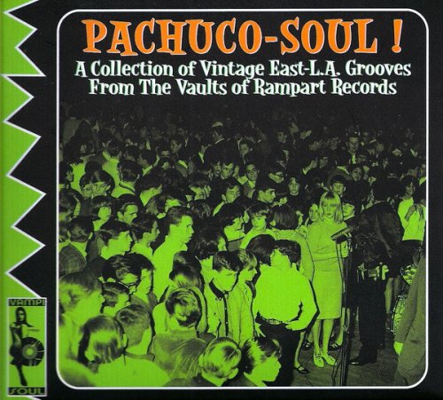 VA - Pachuco-soul!: A Collection Of Vintage East-l.a. Grooves From The Vaults Of Rampart Records (2004)