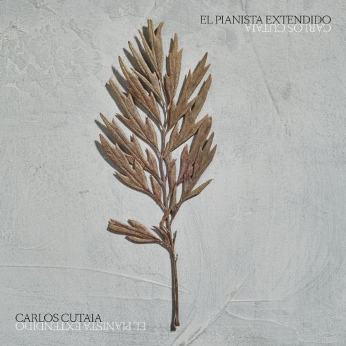 Carlos Cutaia - El Pianista Extendido (2019)