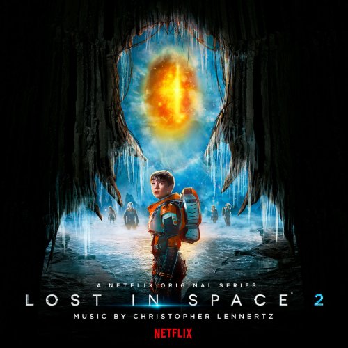 Christopher Lennertz - Lost in Space: Season 2 (A Netflix Original Series Soundtrack) (2019) [Hi-Res]