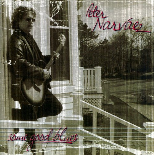 Peter Narvaez - Some Good Blues (2002)