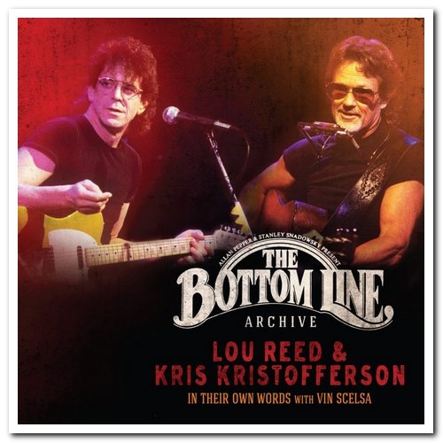 Lou Reed & Kris Kristofferson - The Bottom Line Archive: In Their Own Words with Vin Scelsa [2CD Set] (2017) [Reissue 2019]