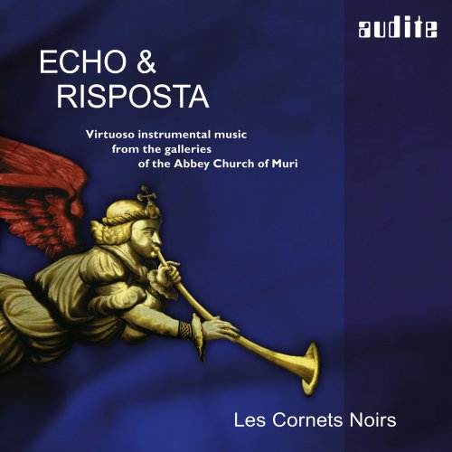 Les Cornets Noirs - Echo & Risposta (Virtuoso Instrumental Music from the Galleries of the Abbey Church of Muri) (2009/2019) [Hi-Res]