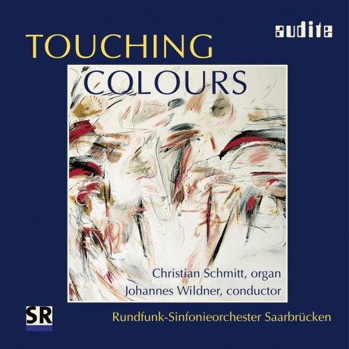 Christian Schmitt, Rundfunk-Sinfonieorchester Saarbrücken & Johannes Wildner - Touching Colours (Organ & Orchestra) (2003/2019) [Hi-Res]