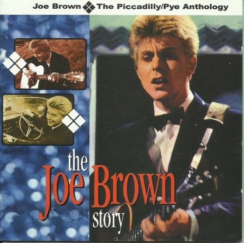 Joe Brown - The Joe Brown Story: The Picadilly / Pye Anthology (Remastered) (2006)