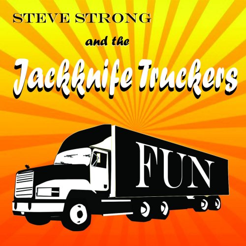 Steve Strong & The Jackknife Truckers - F.U.N (2019)