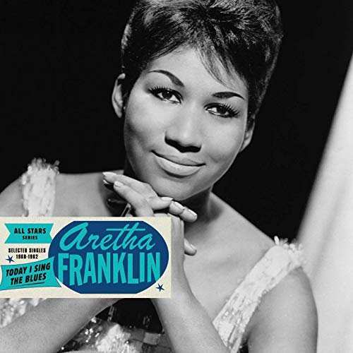 Aretha Franklin - Saga All Stars: Today I Sing the Blues / Selected Singles 1960-1962 (2019)