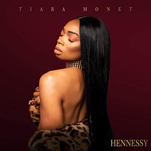 Tiara Monet - Hennessy (2019)