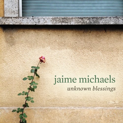 Jaime Michaels - Unknown Blessings (2013) [Hi-Res]