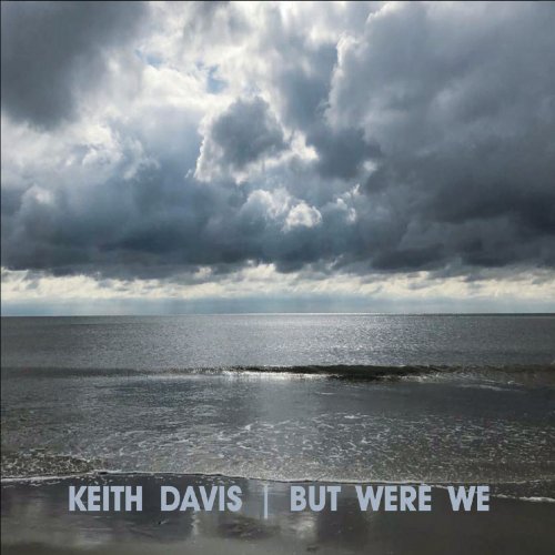 Keith Davis - But Were We (2019)