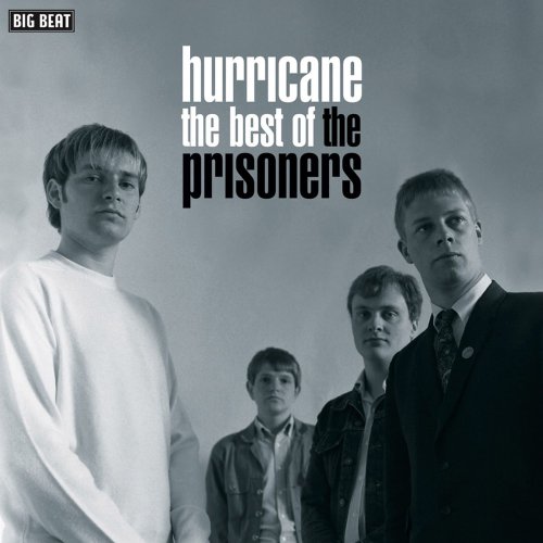 The Prisoners - Hurricane: The Best Of The Prisoners (2011)