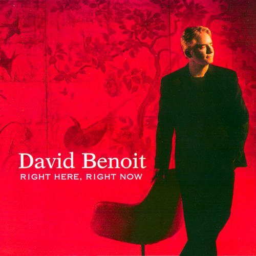 David Benoit - Right Here, Right Now (2003)