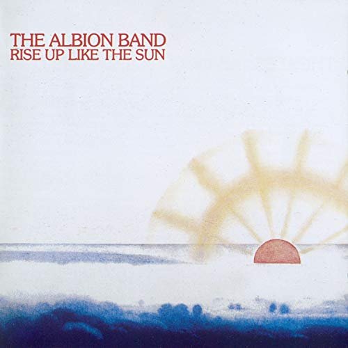 The Albion Band - Rise Up Like the Sun (1978)