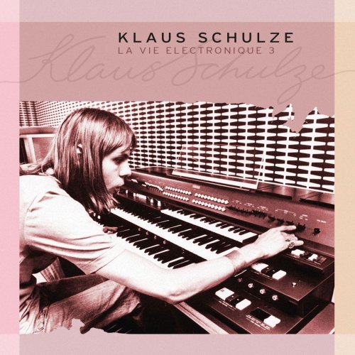 Klaus Schulze - La vie electronique, Vol. 3 (2009/2019)