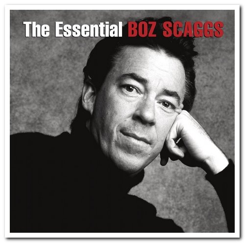 Boz Scaggs - The Essential Boz Scaggs [2CD Set] (2013)
