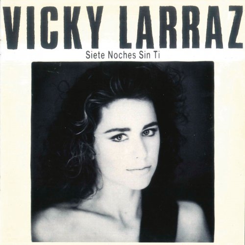 Vicky Larraz - Siete Noches Sin Ti (1988/2019) [Hi-Res]