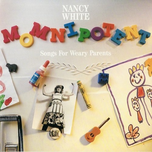 Nancy White - Momnipotent - Songs For Weary Parents (1990)