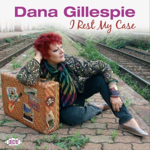 Dana Gillespie - I Rest My Case (2011)