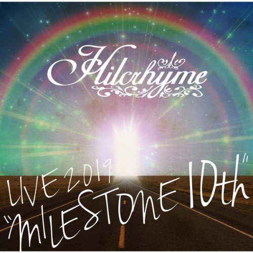 Hilcrhyme - Hilcrhyme LIVE 2019 "MILESTONE 10th" (2019) [Hi-Res]