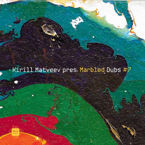 VA - Kirill Matveev Pres. Marbled Dubs, Vol​​​​​.​​​​​ 7 (2019)