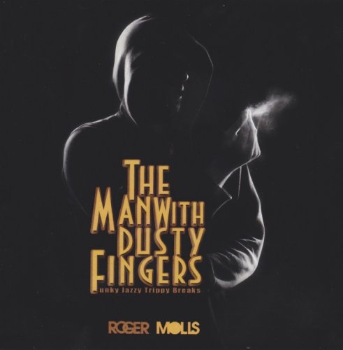 Roger Molls - The Man With Dusty Fingers (2011)