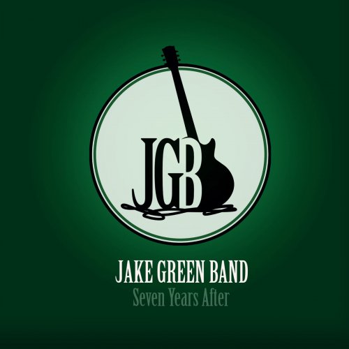 Jake Green Band - Seven Years After (2019)