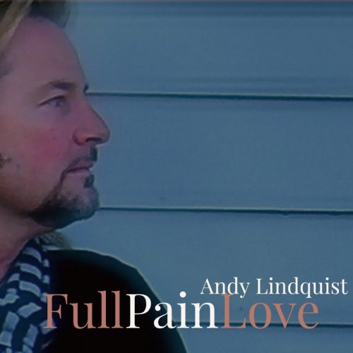 Andy Lindquist - Full Pain Love (2019)