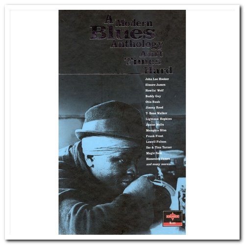 VA - Ain't Times Hard - A Modern Blues Anthology [4CD Box Set] (1994)