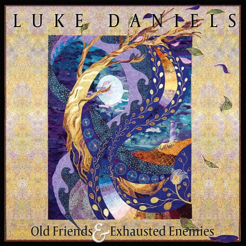 Luke Daniels - Old Friends & Exhausted Enemies (2019)