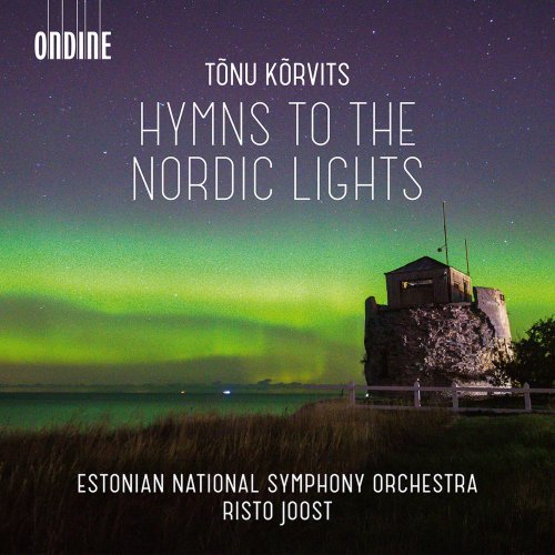 Estonian National Symphony Orchestra & Risto Joost - Tõnu Kõrvits: Hymns to the Nordic Lights & Other Works (2020) [Hi-Res]