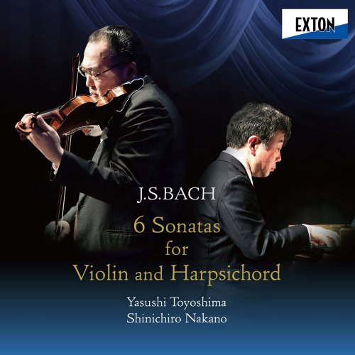Yasushi Toyoshima & Shinichiro Nakano - J.S. Bach: 6 Sonatas for Violin and Cembalo (2019)