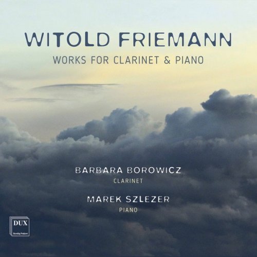 Barbara Borowicz and Marek Szlezer - Friemann Works for Clarinet & Piano (2020) [Hi-Res]