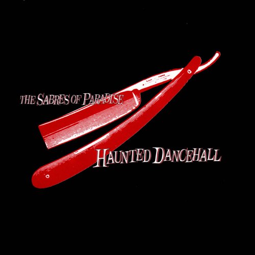 The Sabres Of Paradise - Haunted Dancehall (1994/2019) [.flac 24bit/44.1kHz]