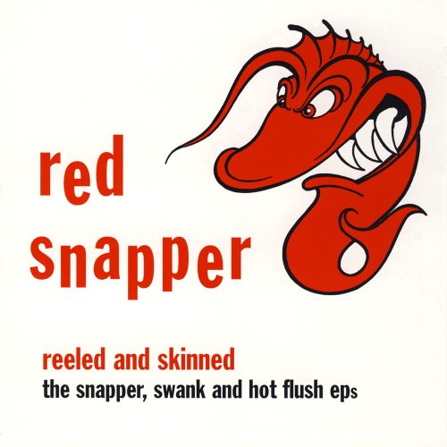 Red Snapper - Reeled And Skinned (1995/2019) flac