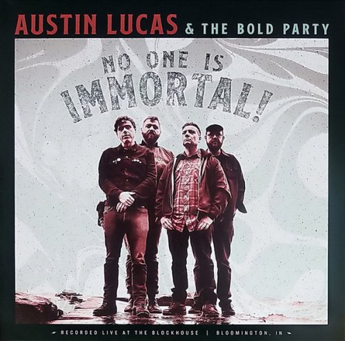 Austin Lucas & The Bold Party - No One Is Immortal! (2019)