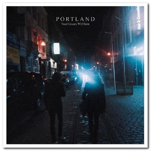 Portland - Your Colours Will Stain [Deluxe Edition] (2019)