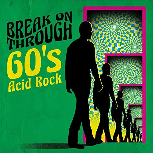 VA - Break On Through: 60's Acid Rock (2019)