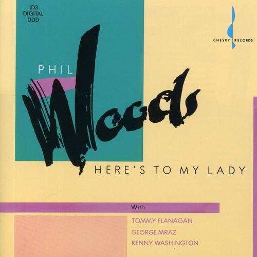 Phil Woods - Here's to My Lady (1989)