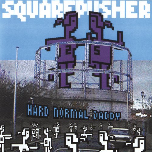 Squarepusher - Hard Normal Daddy (1997/2019) flac