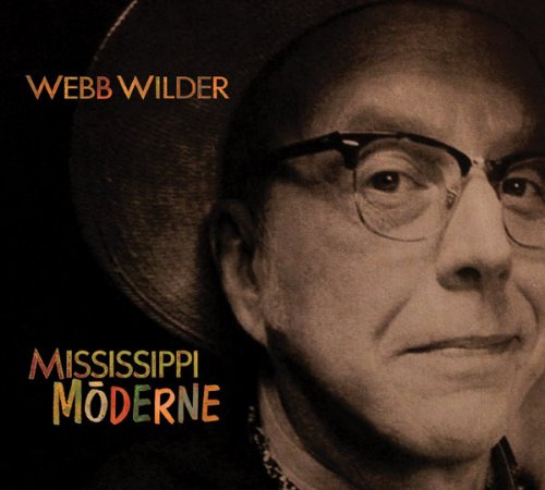 Webb Wilder ‎– Mississippi Moderne (2015)