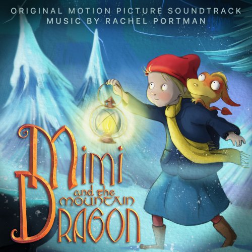 Rachel Portman - Mimi And The Mountain Dragon (2019) [Hi-Res]
