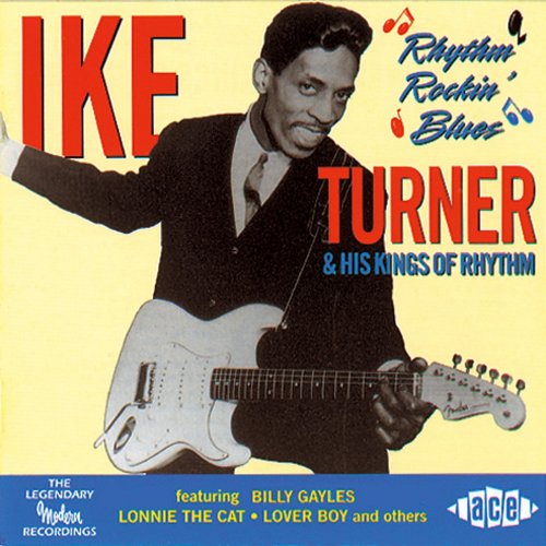 Ike Turner & His Kings Of Rhythm - Rhythm Rockin' Blues (2009)