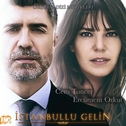 Cem Tuncer - İstanbullu Gelin (Orijinal Dizi Müzikleri), Vol.3 (2019) [Hi-Res]