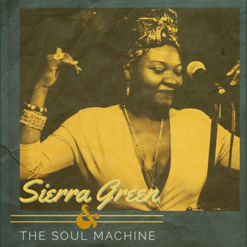 Sierra Green & The Soul Machine - Sierra Green and the Soul Machine (2019)