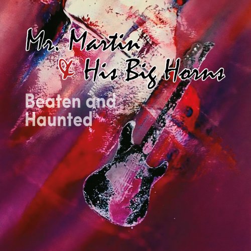 Mr. Martin and his big horns - Beaten and Haunted (2019) [Hi-Res]