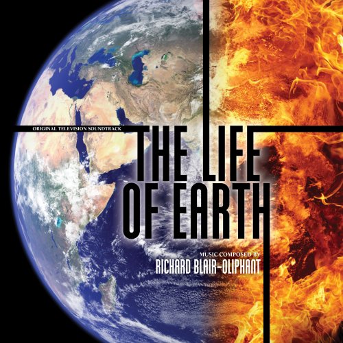Richard Blair-Oliphant - The Life of Earth (Original Television Soundtrack) (2019)