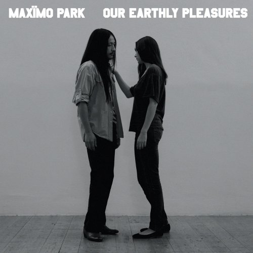 Maximo Park - Our Earthly Pleasures (2007/2019) flac