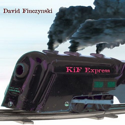 David Fiuczynski ‎- KiF Express (2008)