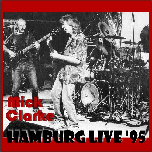 Mick Clarke - Hamburg Live '95 (2019)