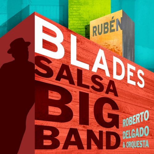 Ruben BladesRoberto Delgado & Orquesta - Salsa Big Band (2017)